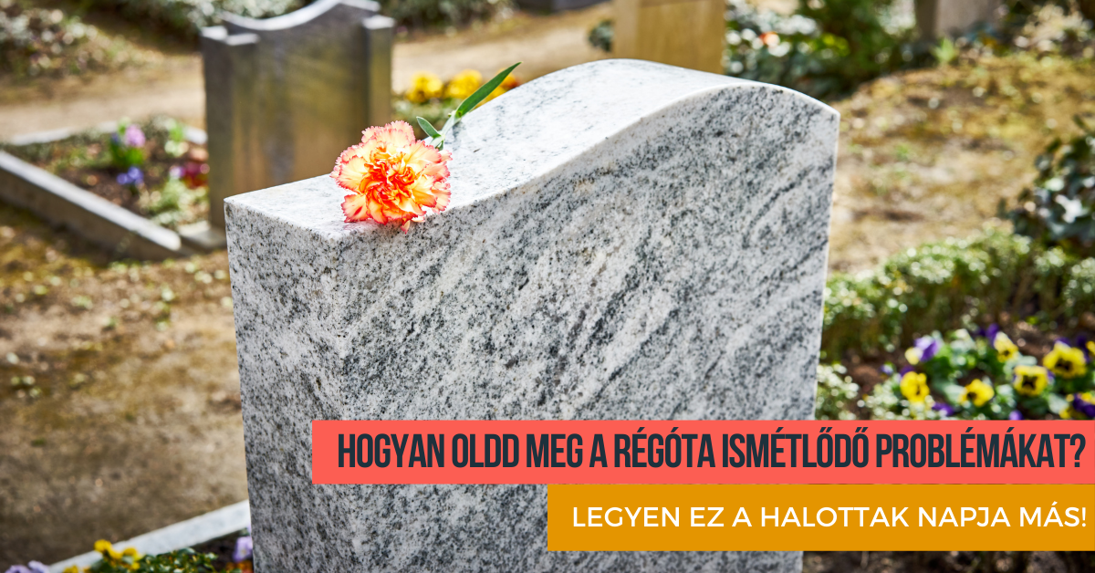 Hogyan oldd meg a régóta ismétlődő problémákat – Legyen ez a Halottak Napja más!