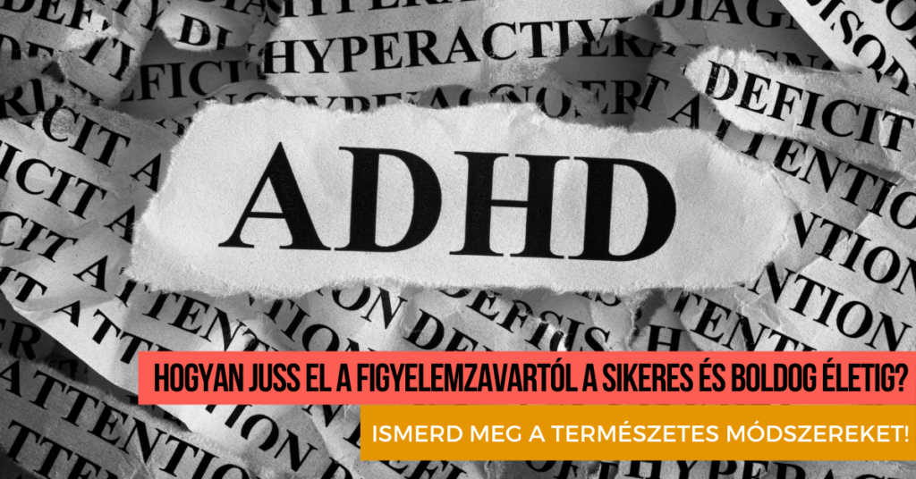 Hogyan juss el a figyelemzavartól a sikeres és boldog életig?